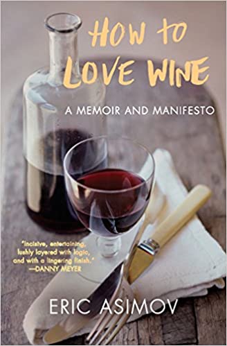 Eric Asimov, How to Love Wine